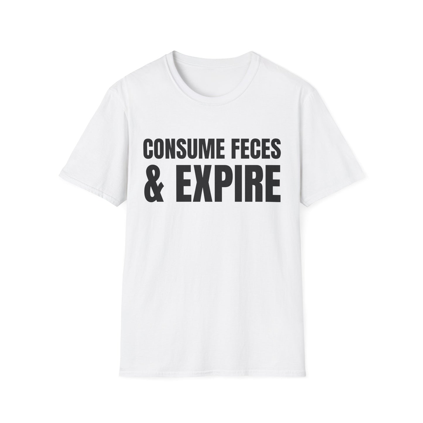 consume feces and expire tshirt