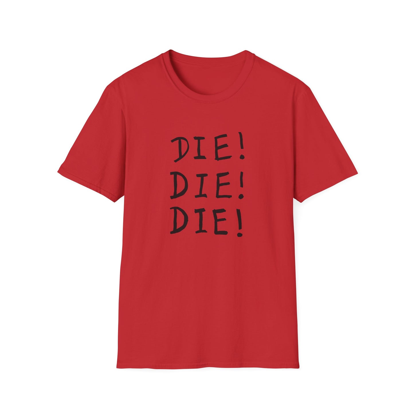 die! die! die! tshirt