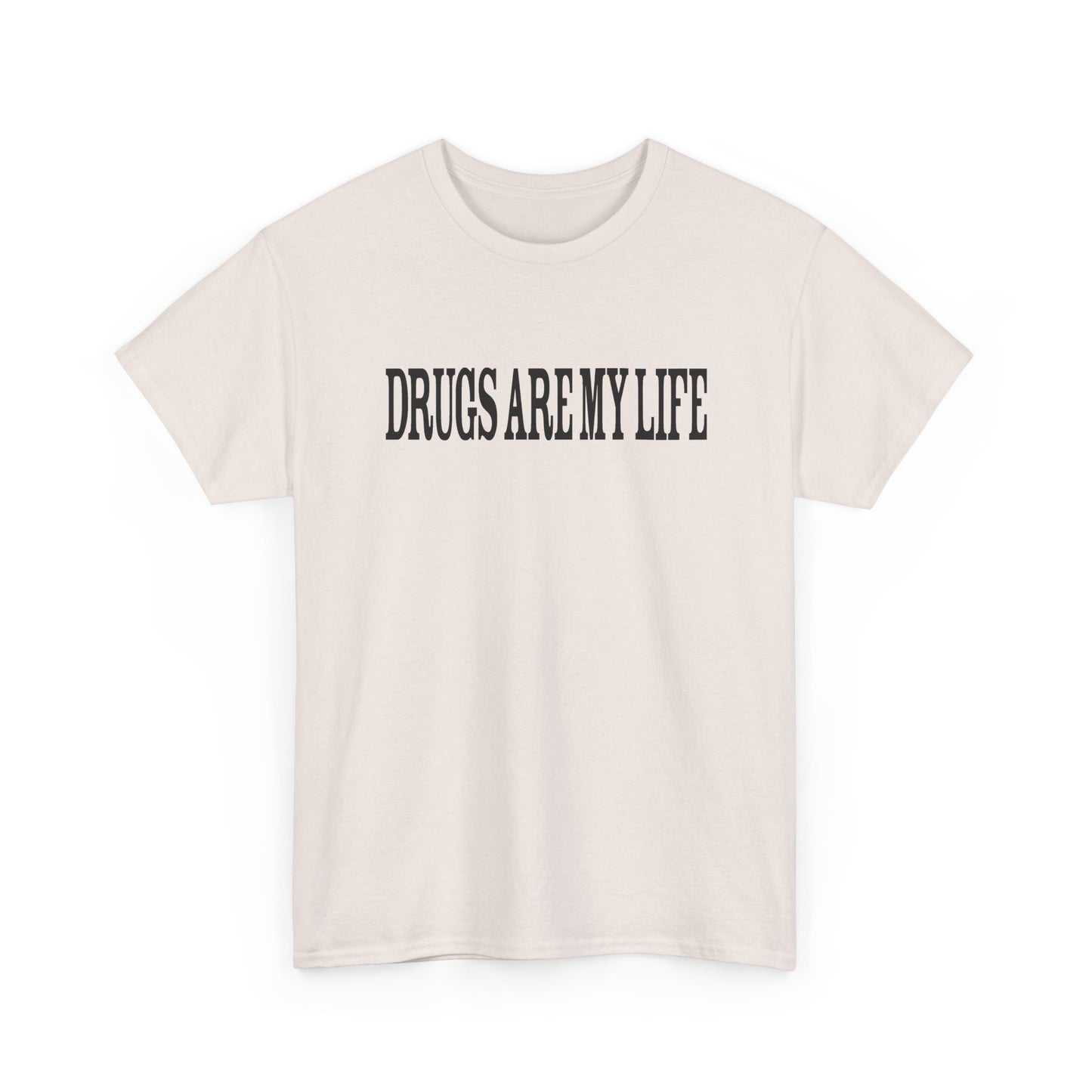 funny drugs are my life tshirt