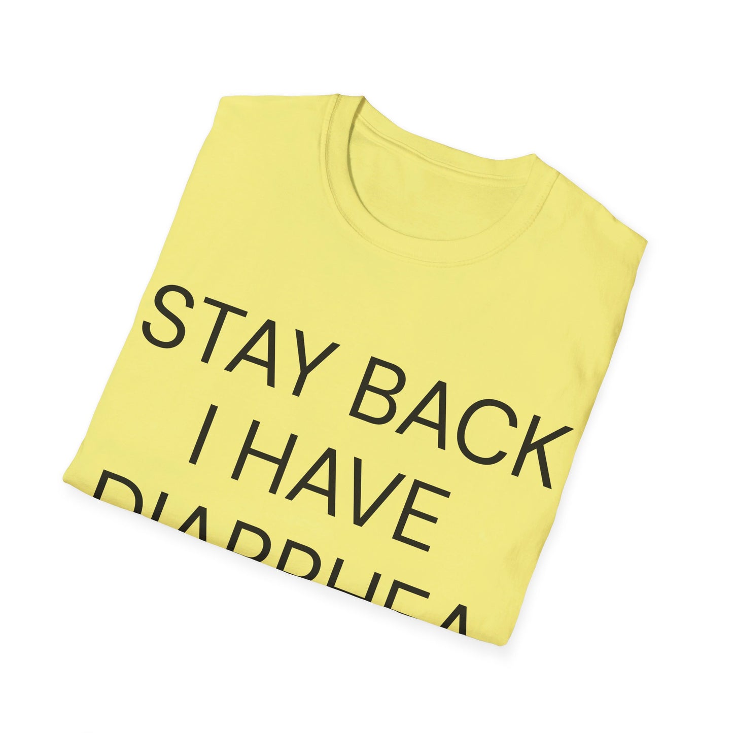 stay back i have diarrhea tshirt