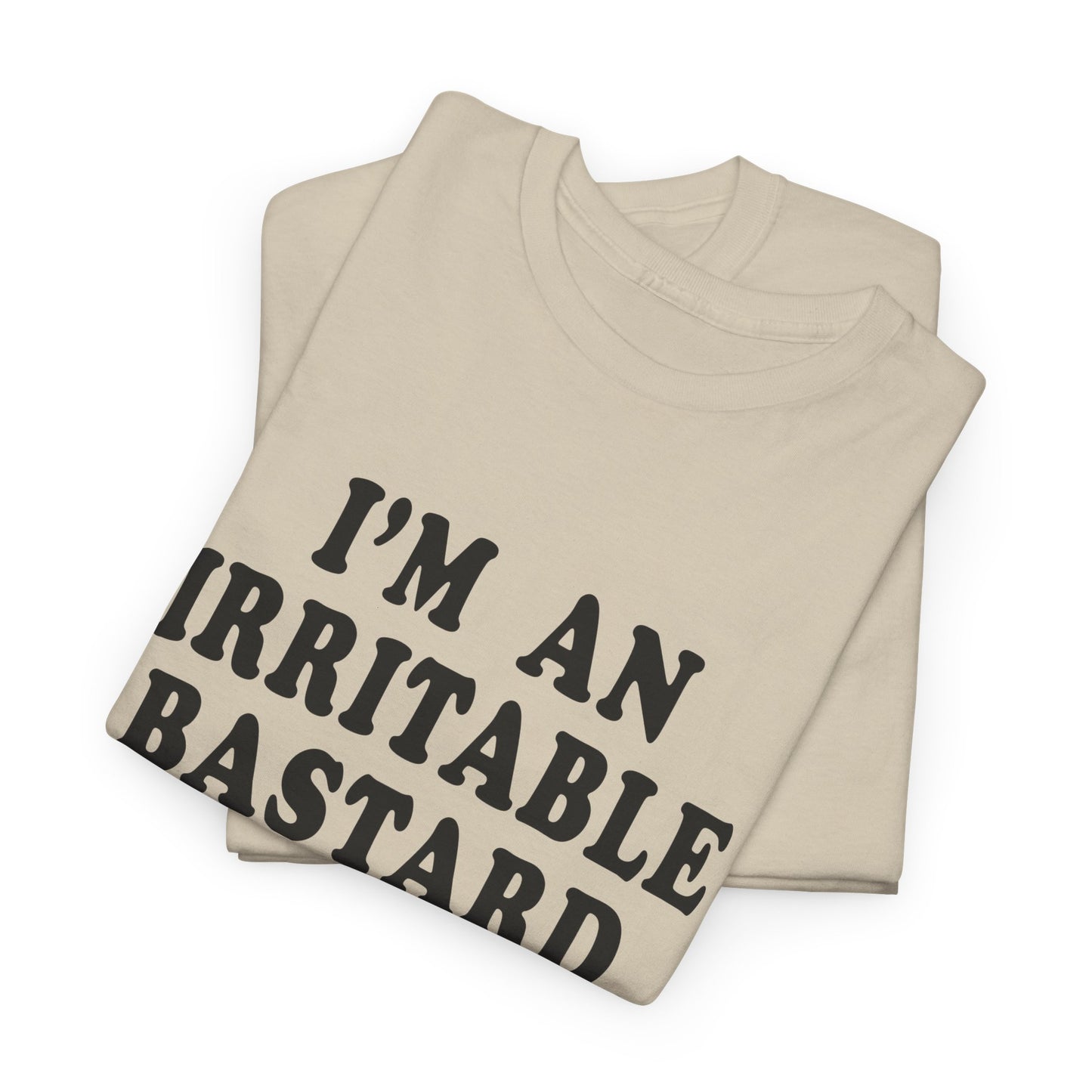 i'm an irritable bastard tshirt