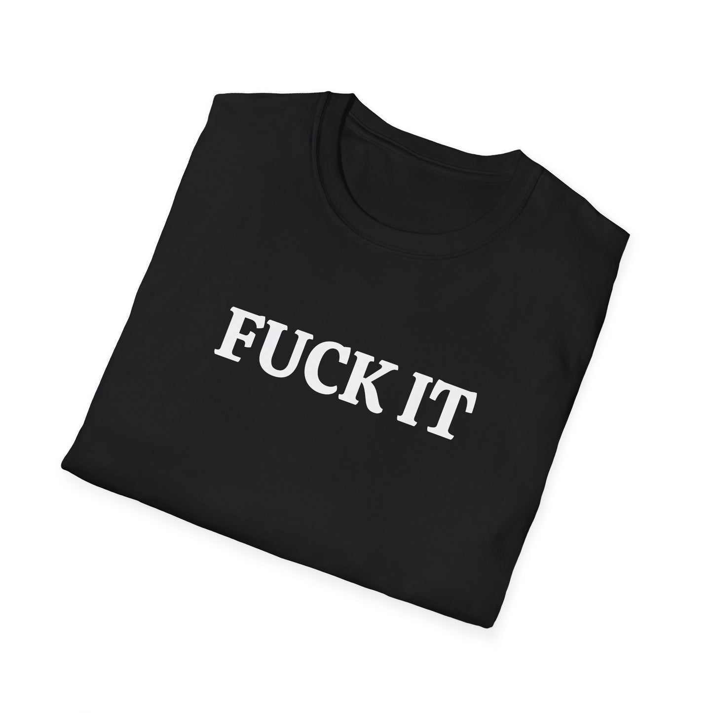 funny fuck it tshirt