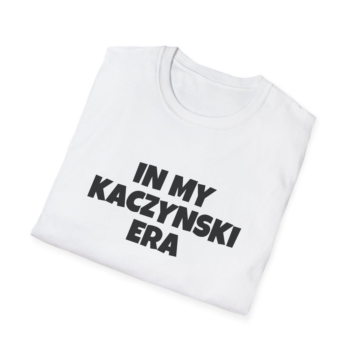 in my kaczynski era tshirt