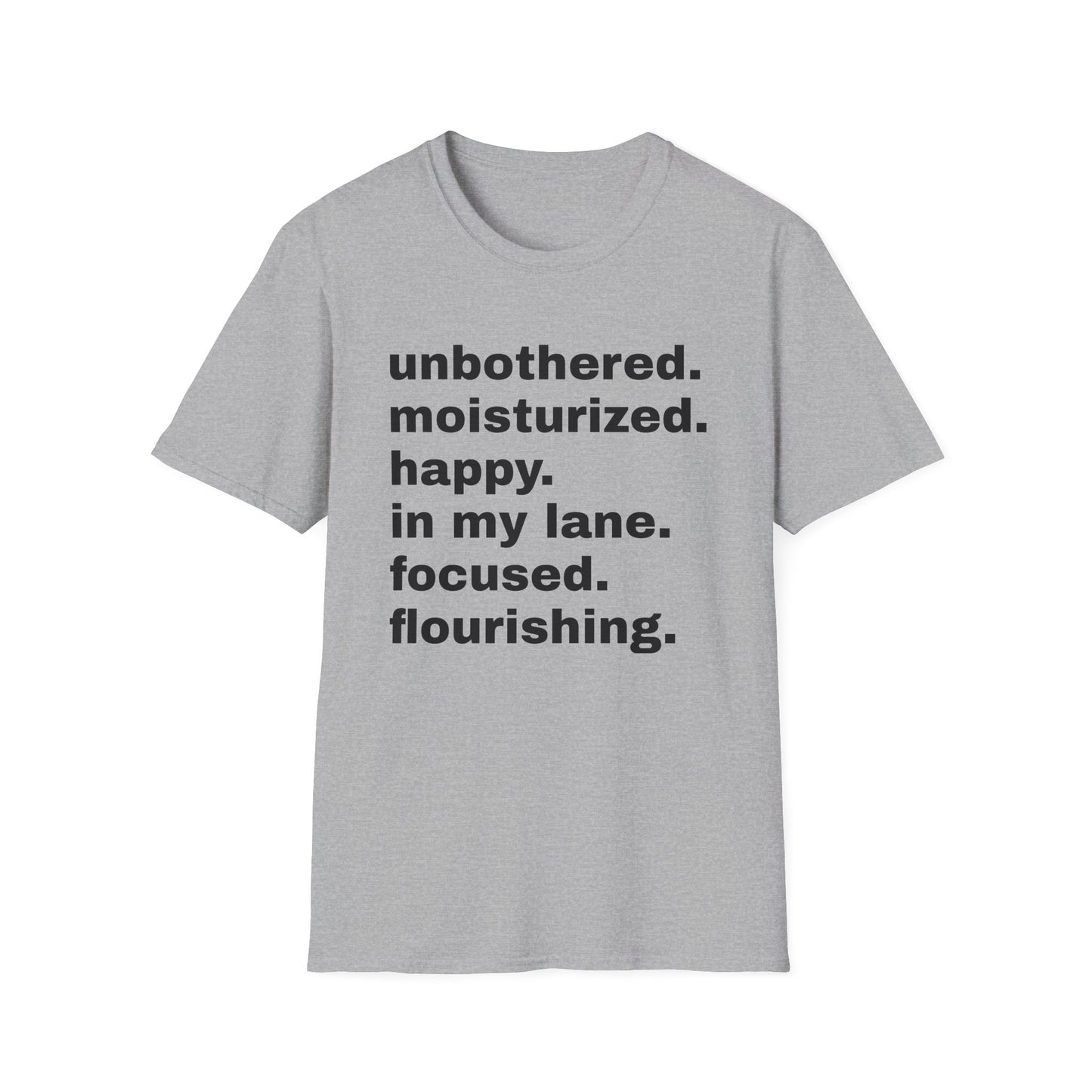 unbothered moisturized happy in my lane focused flourishing tshirt