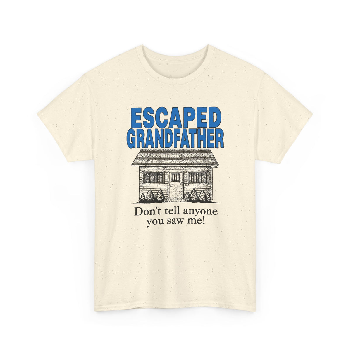 vintage escaped grandfather don't tell anyone you saw me! reproduction tshirt