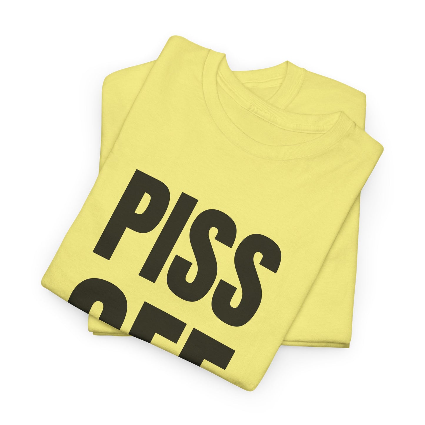 piss off tshirt
