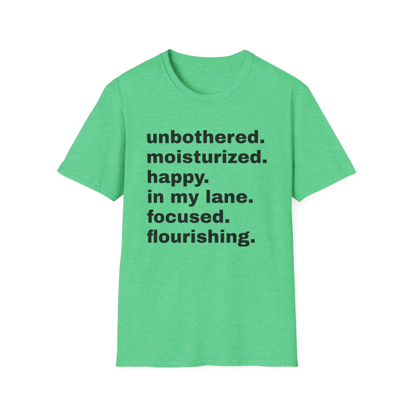 unbothered moisturized happy in my lane focused flourishing tshirt