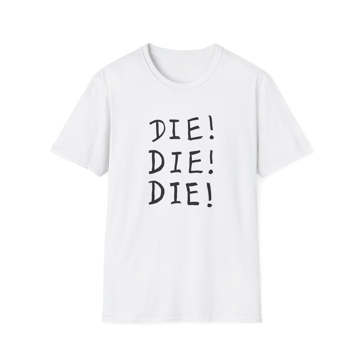 die! die! die! tshirt