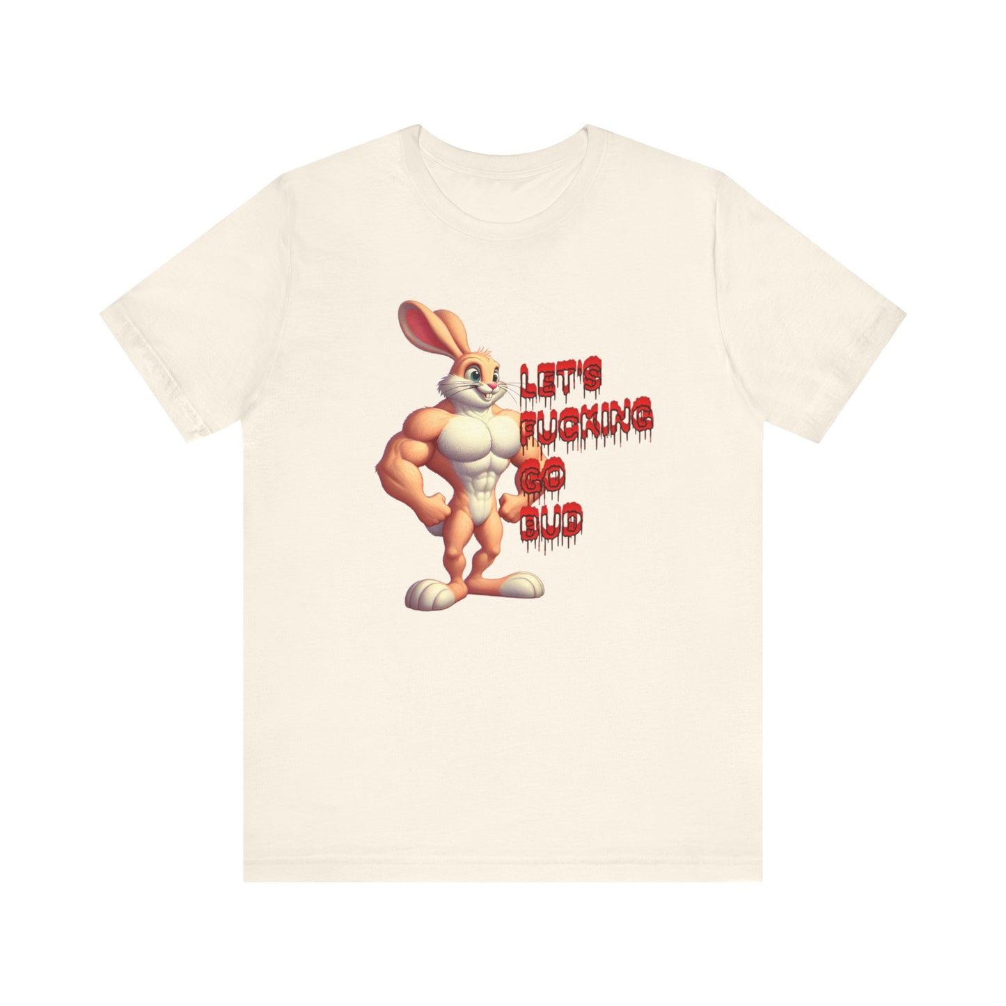 let's fucking go bud muscle bunny tshirt