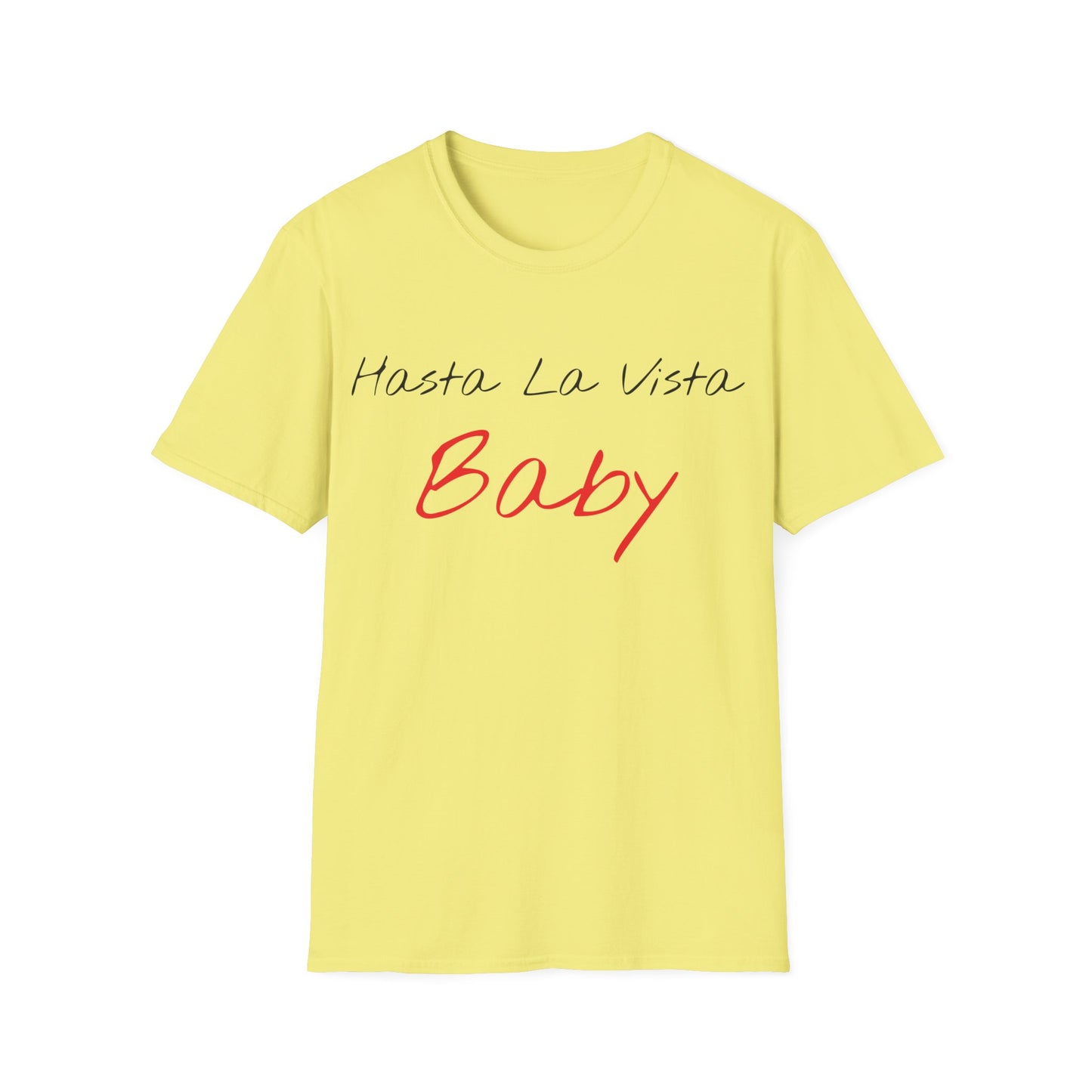 hasta la vista baby tshirt