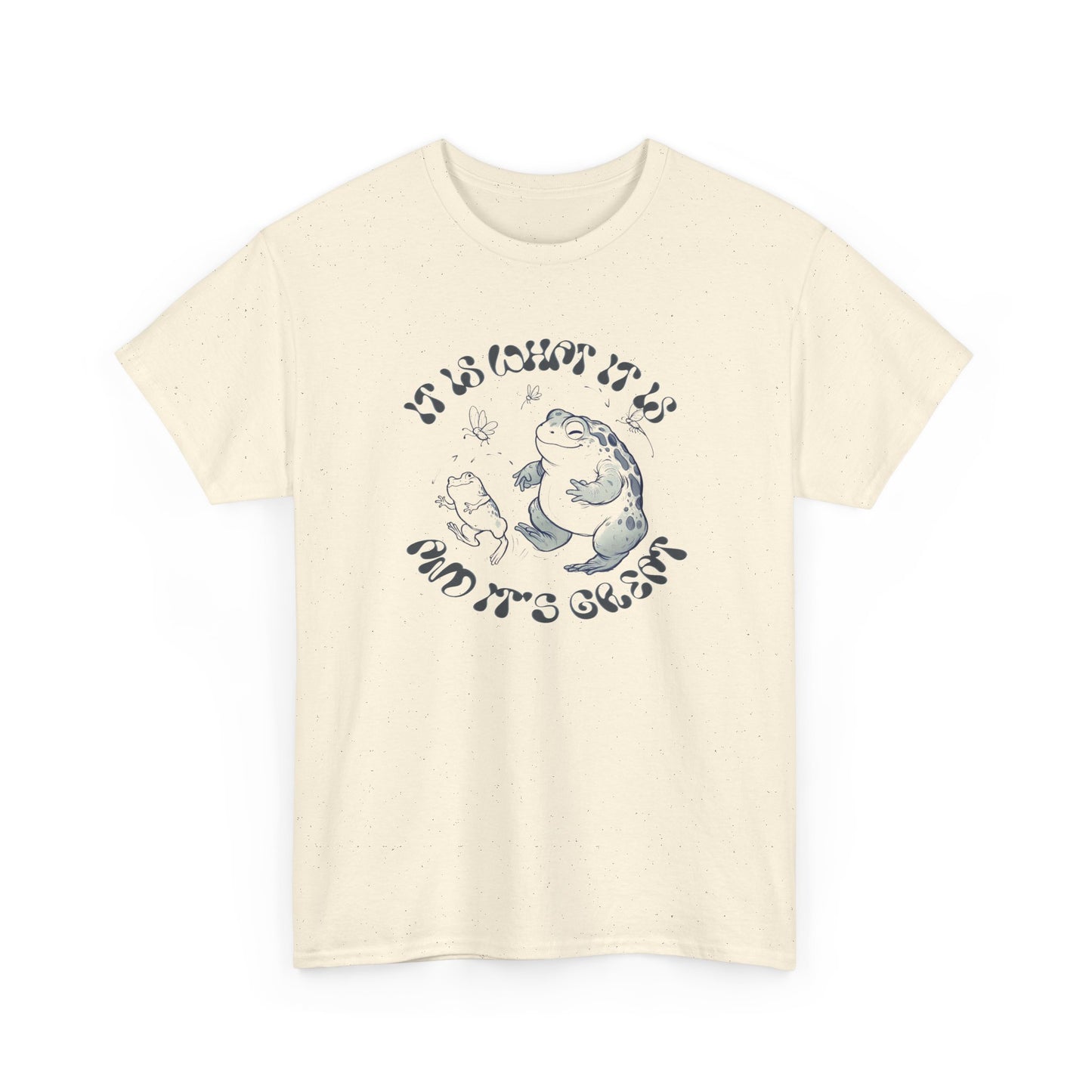 it is what it is (and it's great) happy toad tshirt