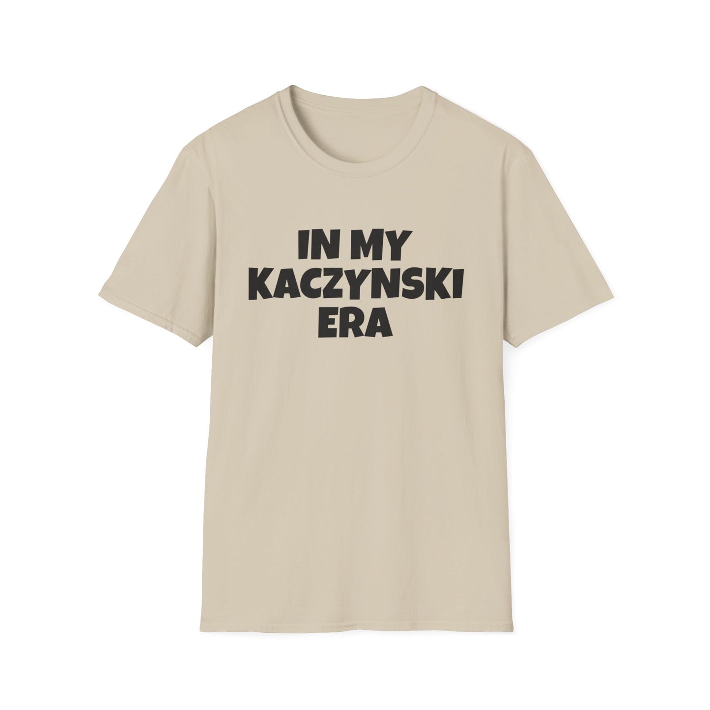 in my kaczynski era tshirt