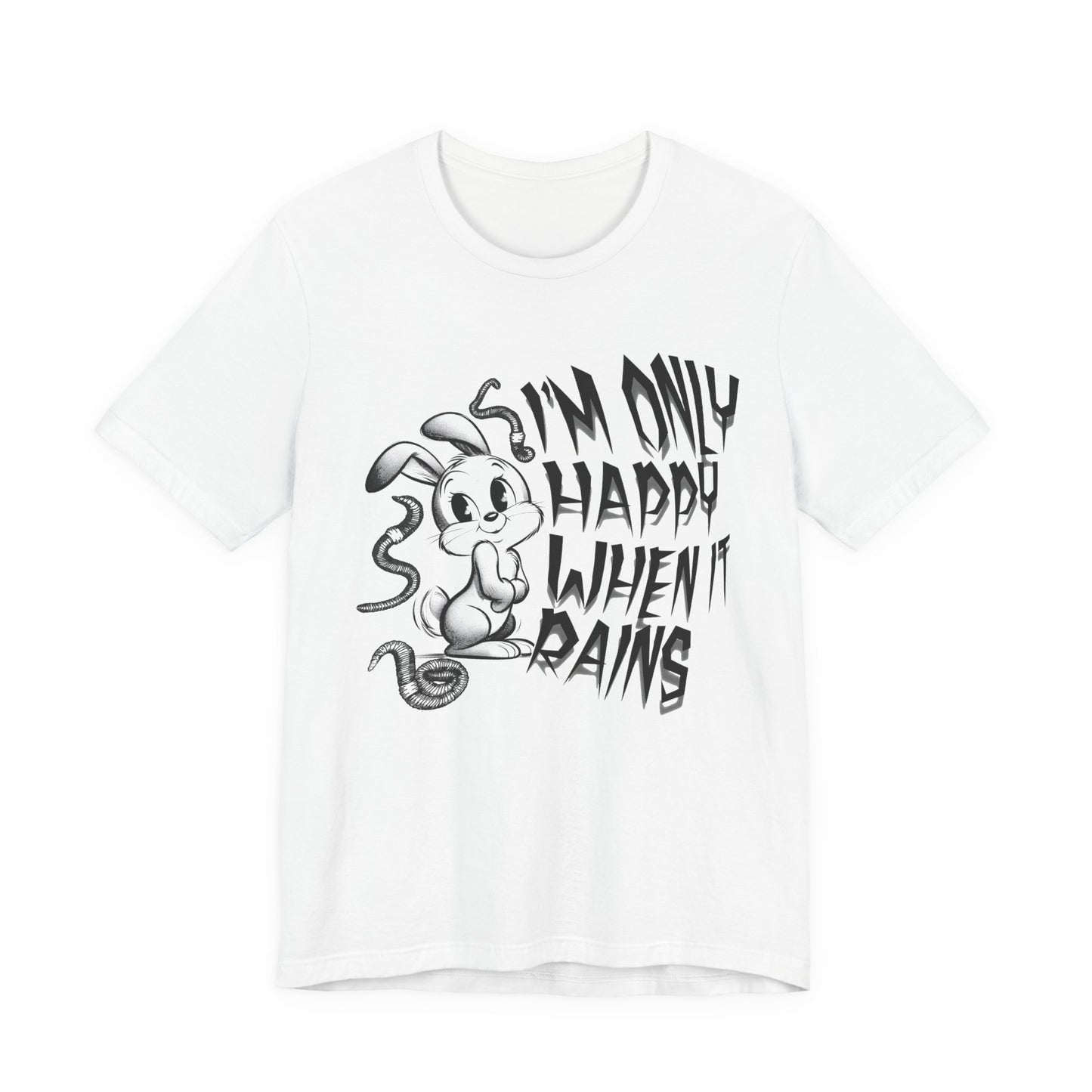 i'm only happy when it rains weird bunny worm tshirt