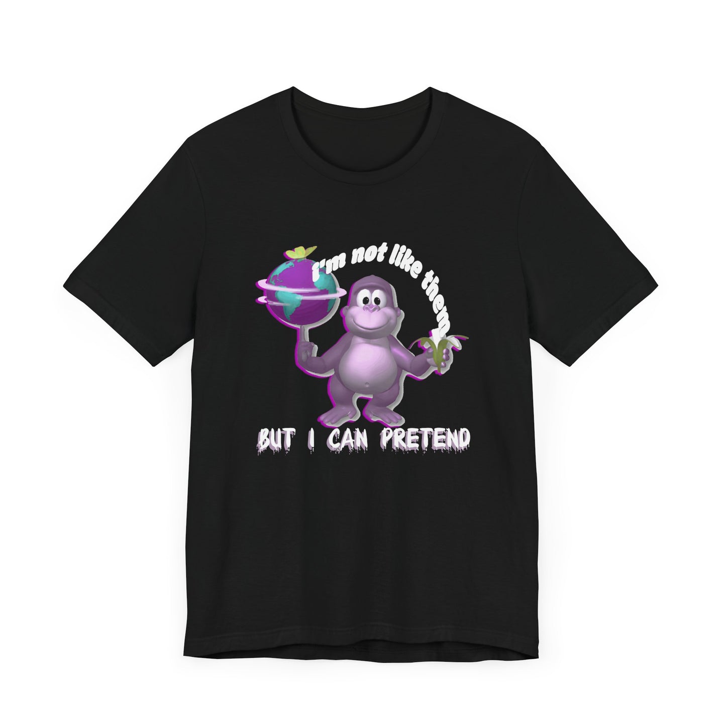 incredible graphic design bonzibuddy dumb tshirt "i'm not like them but i can pretend"