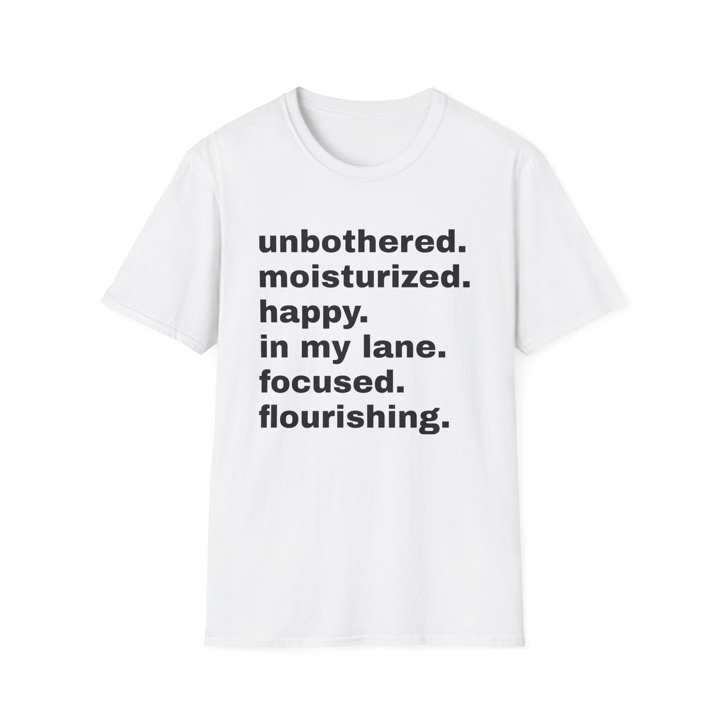unbothered moisturized happy in my lane focused flourishing tshirt