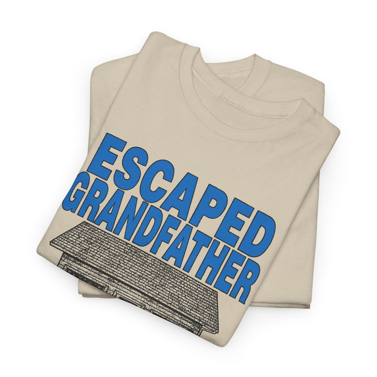 vintage escaped grandfather don't tell anyone you saw me! reproduction tshirt