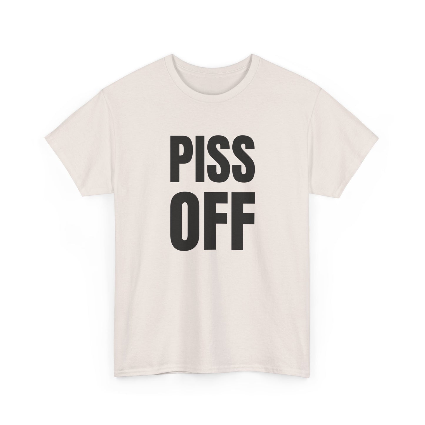 piss off tshirt