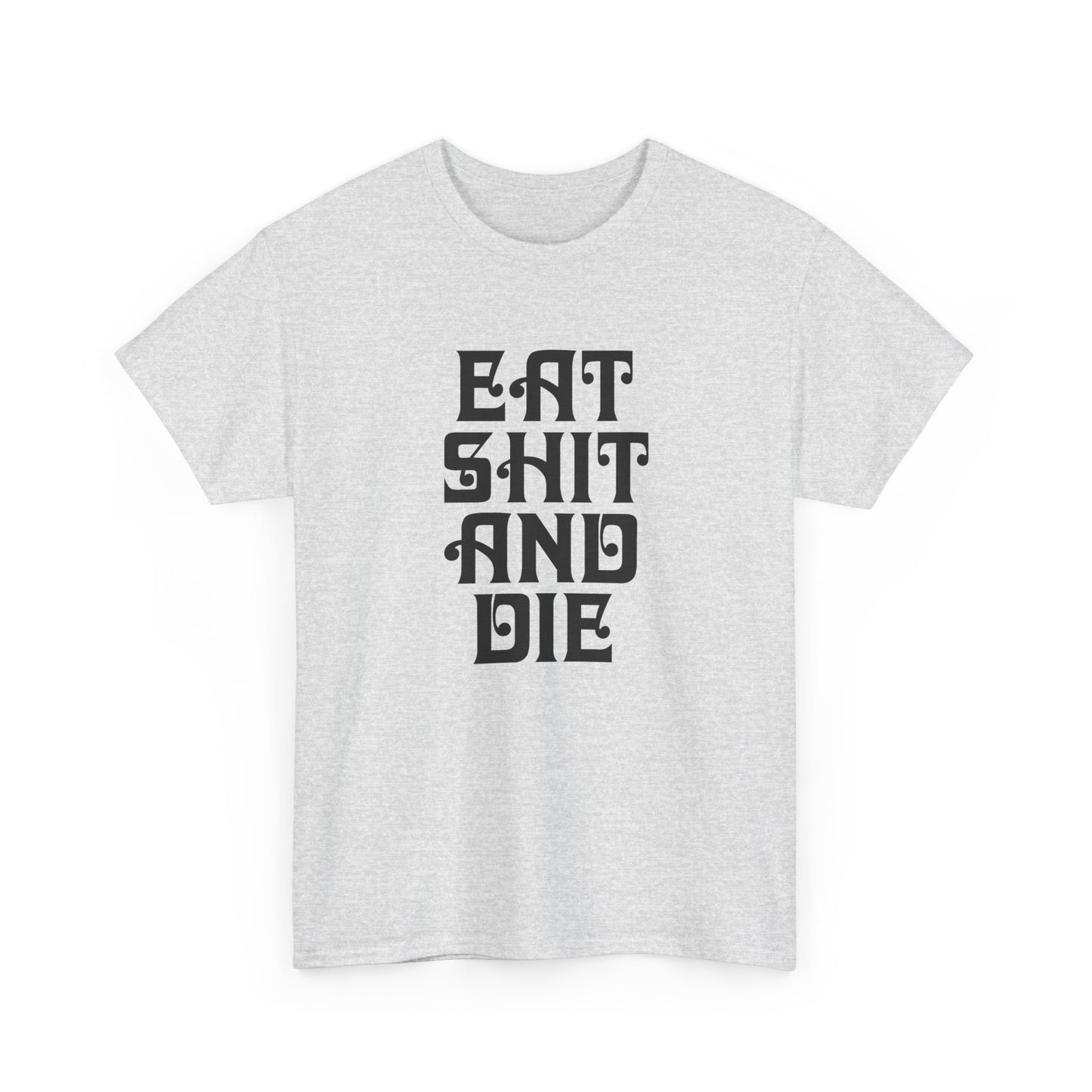 vintage graphic eat shit and die reproduction tshirt