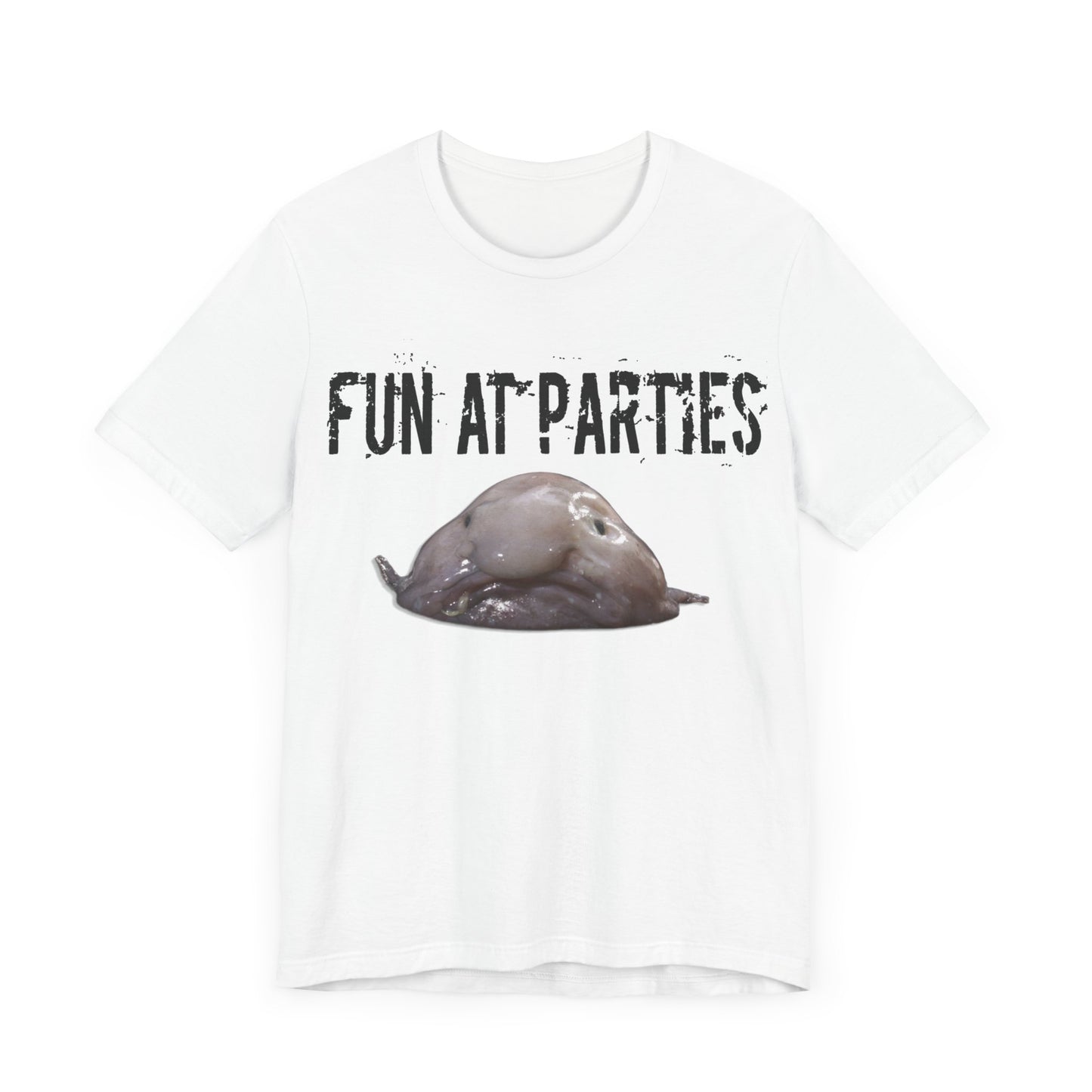 horrible blob fish tshirt "fun at parties"