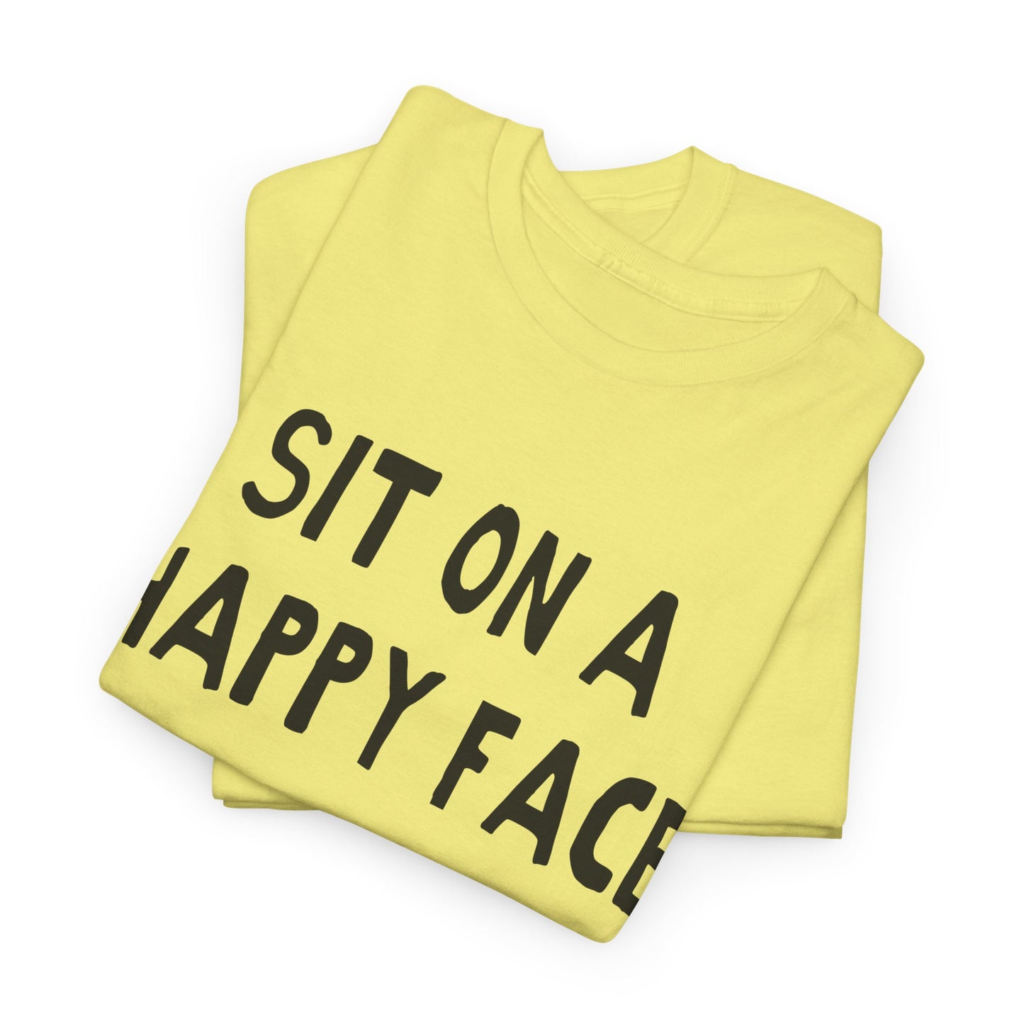sit on a happy face hand drawn font tshirt