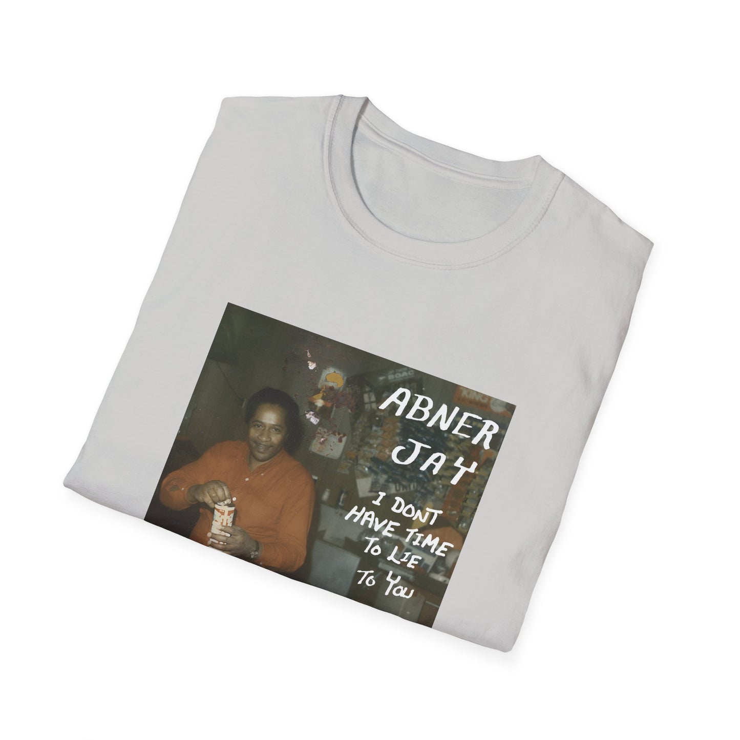 abner jay i don't have time to lie to you tshirt
