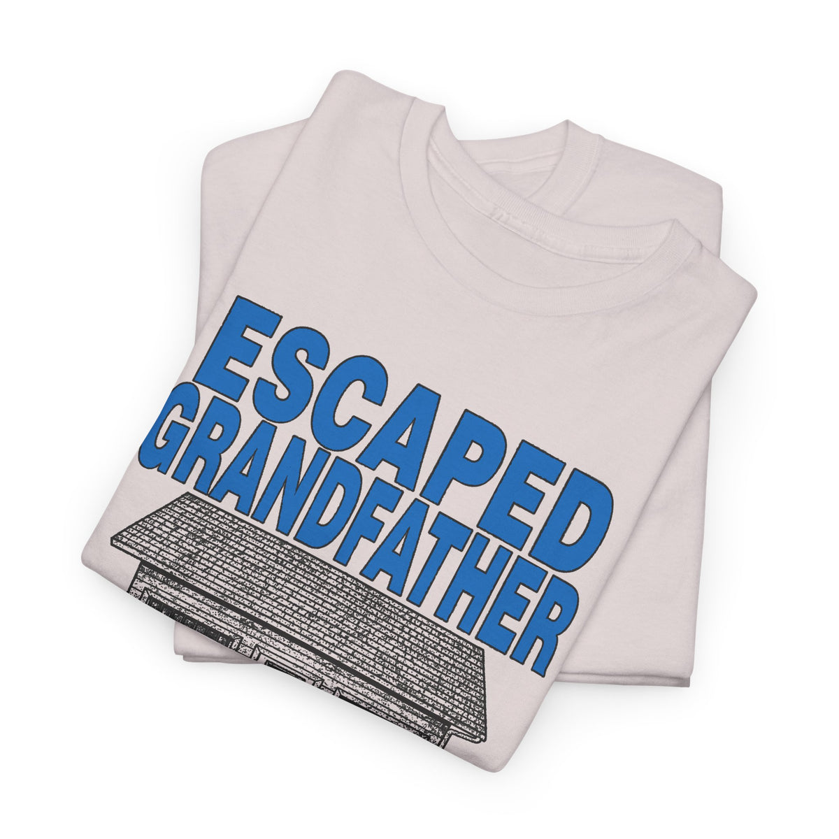 vintage escaped grandfather don't tell anyone you saw me! reproduction tshirt