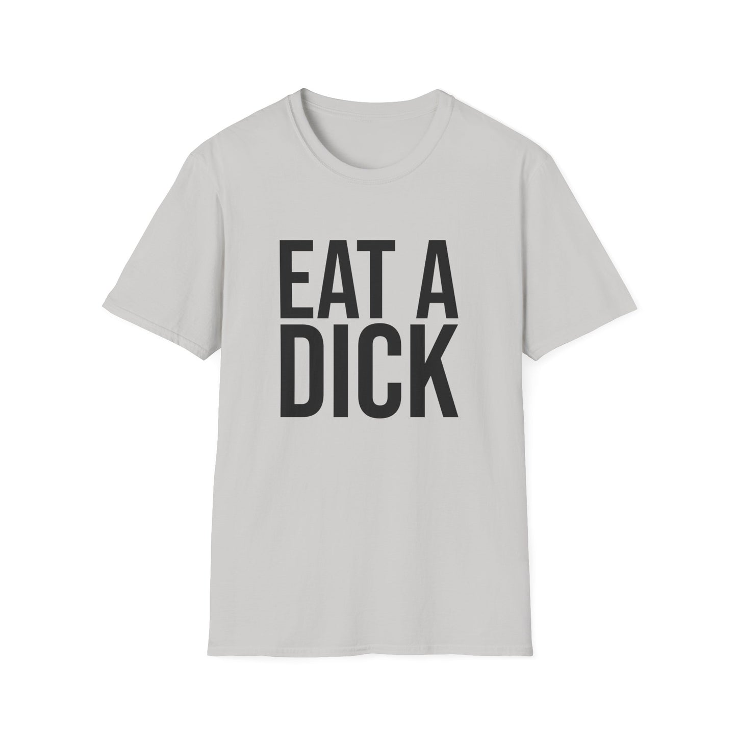 eat a dick tshirt