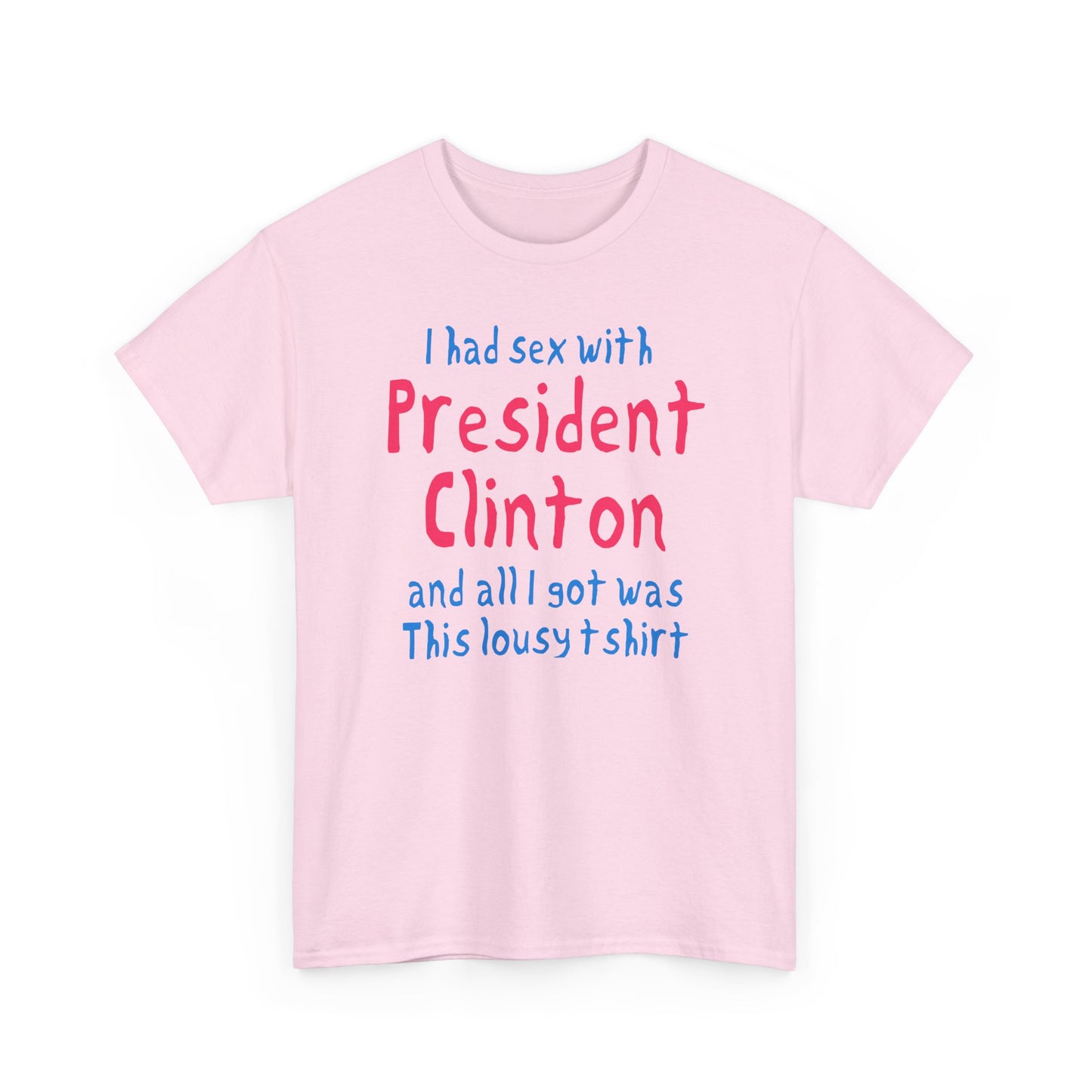 i had sex with president clinton hand drawn font tshirt