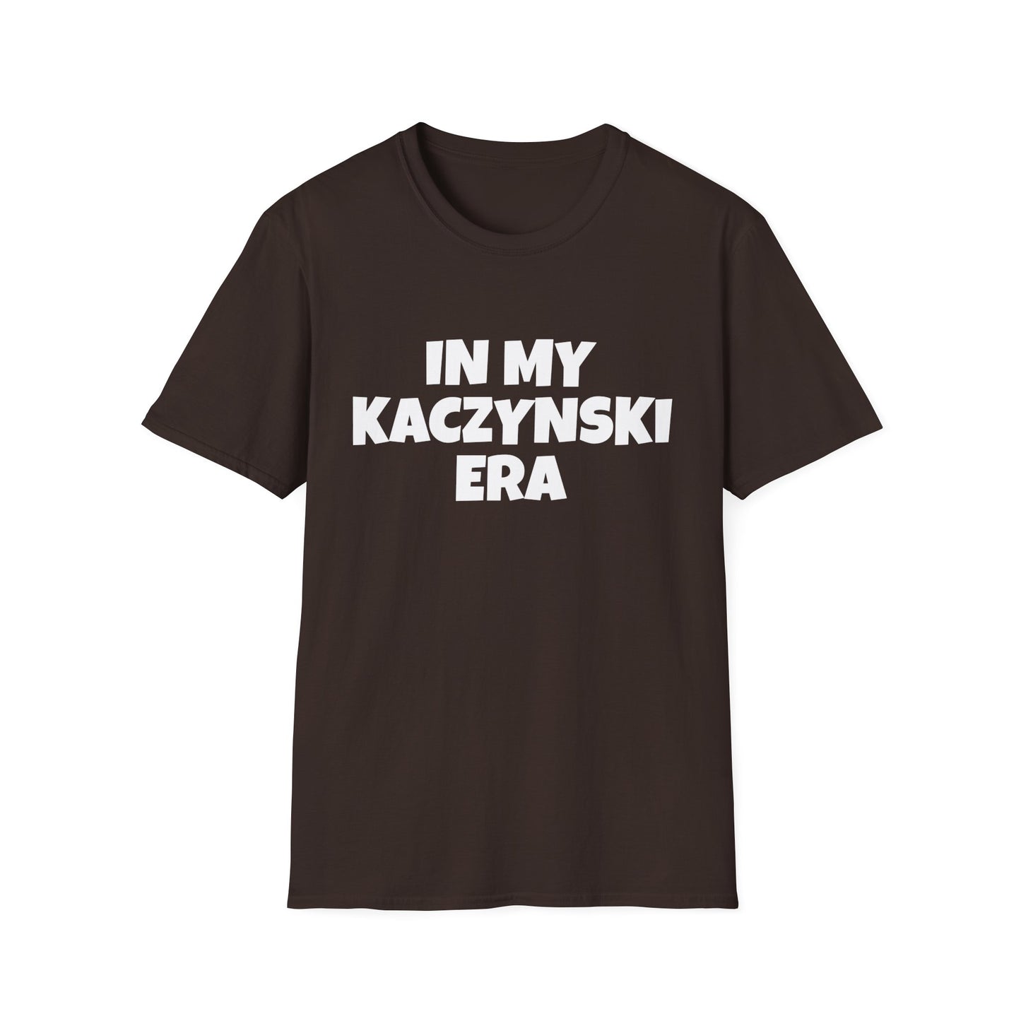 in my kaczynski era tshirt