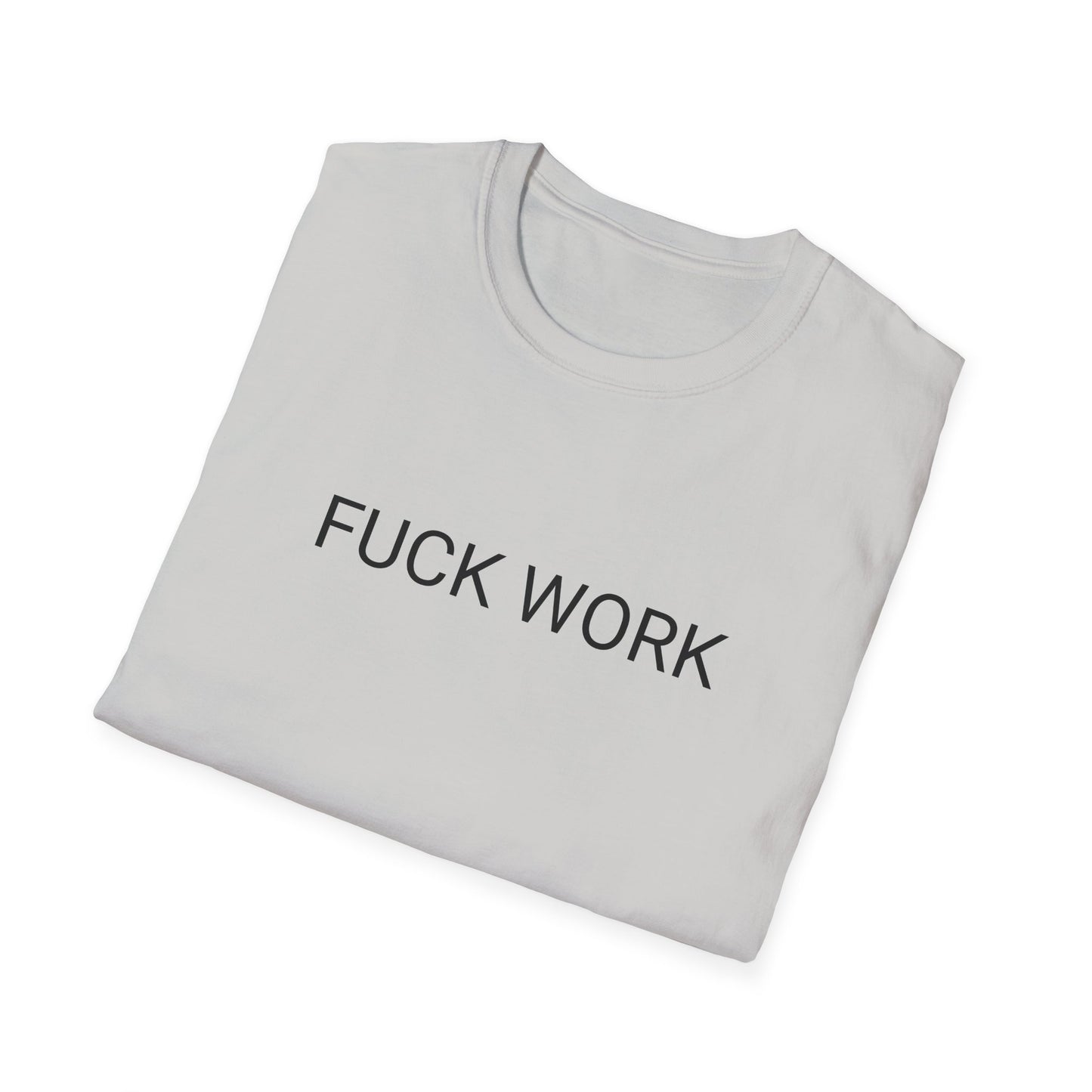 fuck work tshirt