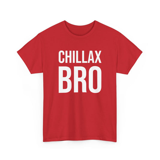 chillax bro tshirt