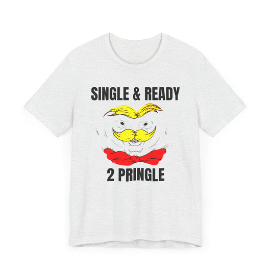 single and ready to pringle tshirt