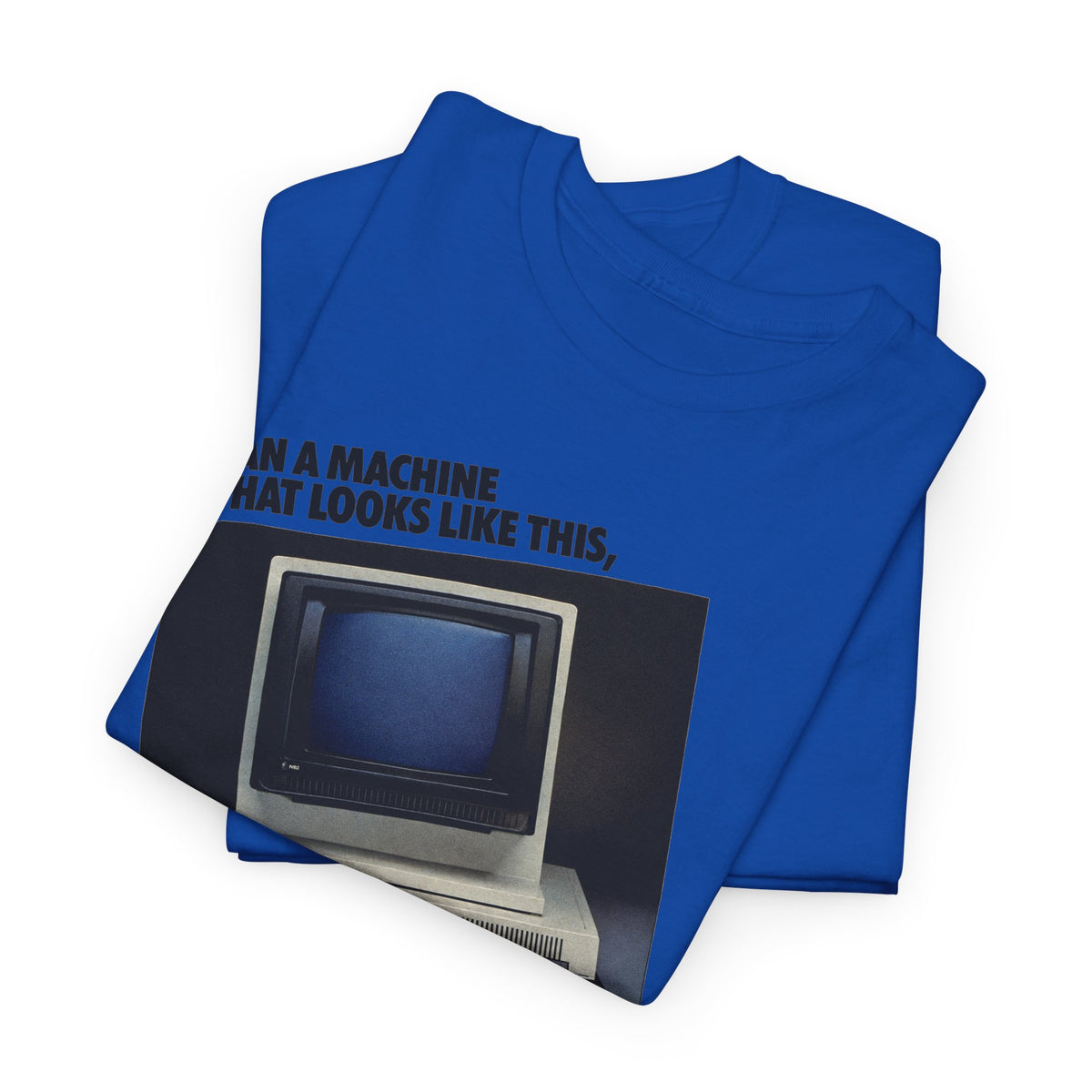 1985 computer and software system can a machine think like this advertisement tshirt