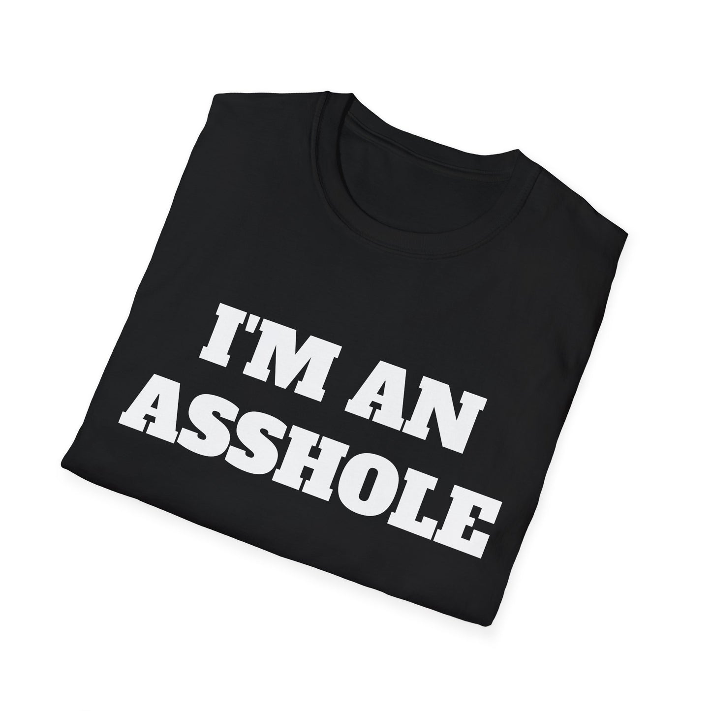 i'm an asshole tshirt