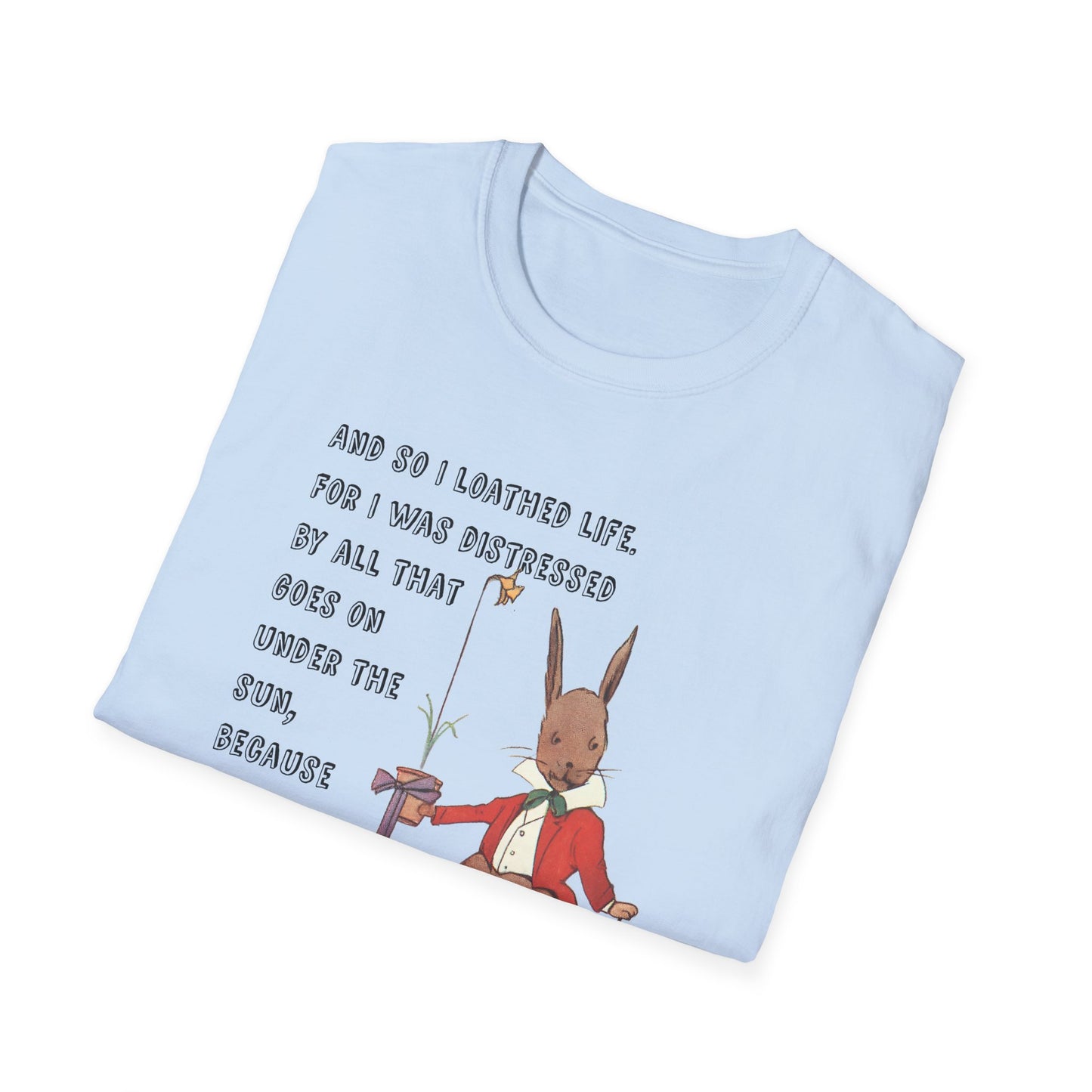 ecclesiastes 2:17 bunny tshirt