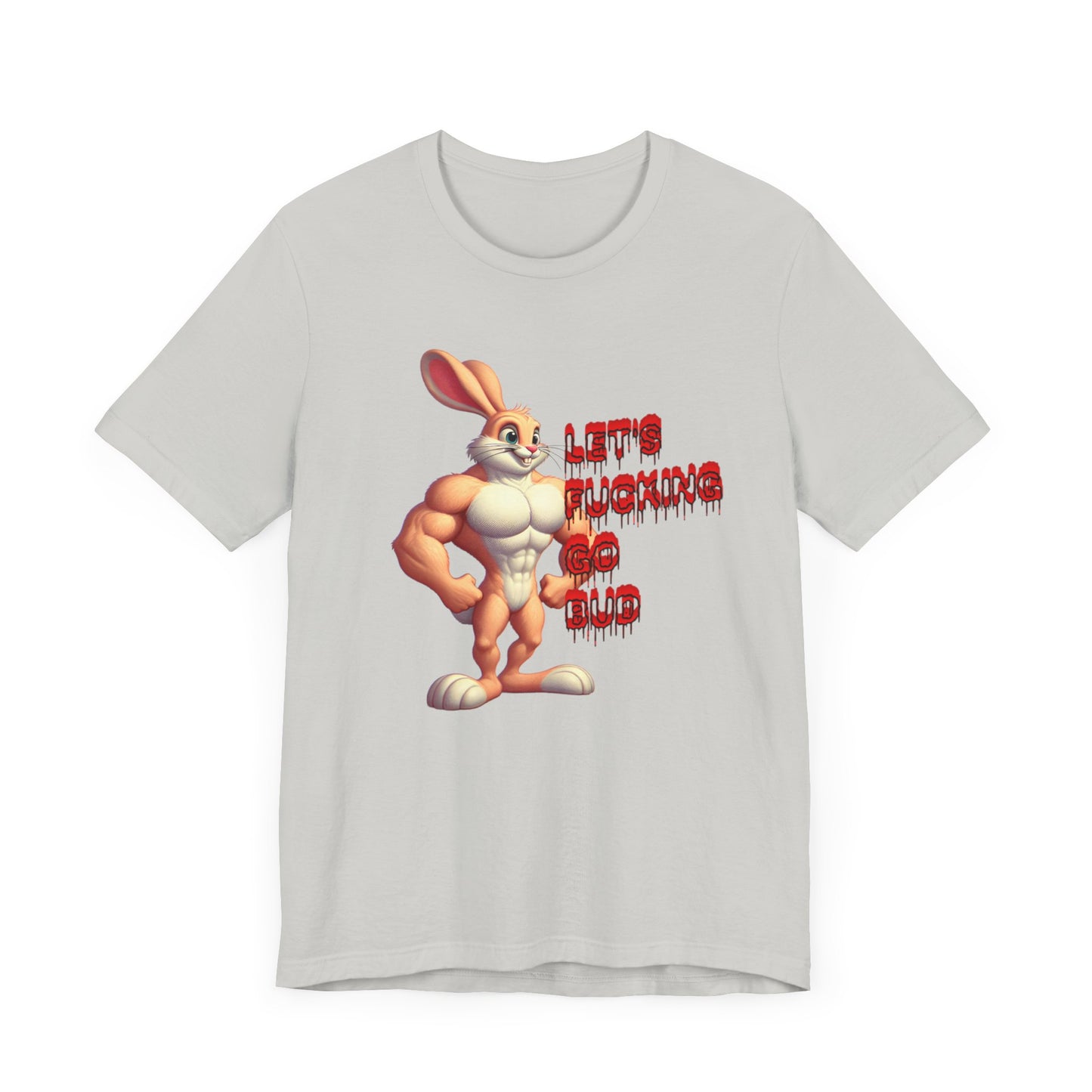 let's fucking go bud muscle bunny tshirt