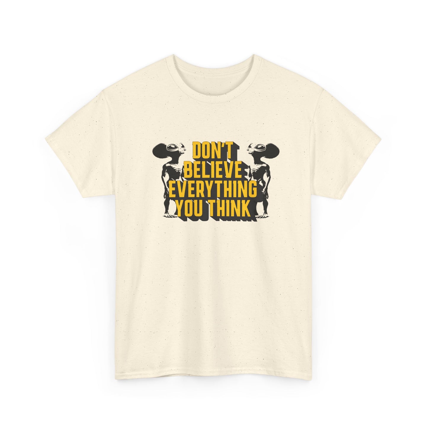 don't believe everything you think alien character tshirt