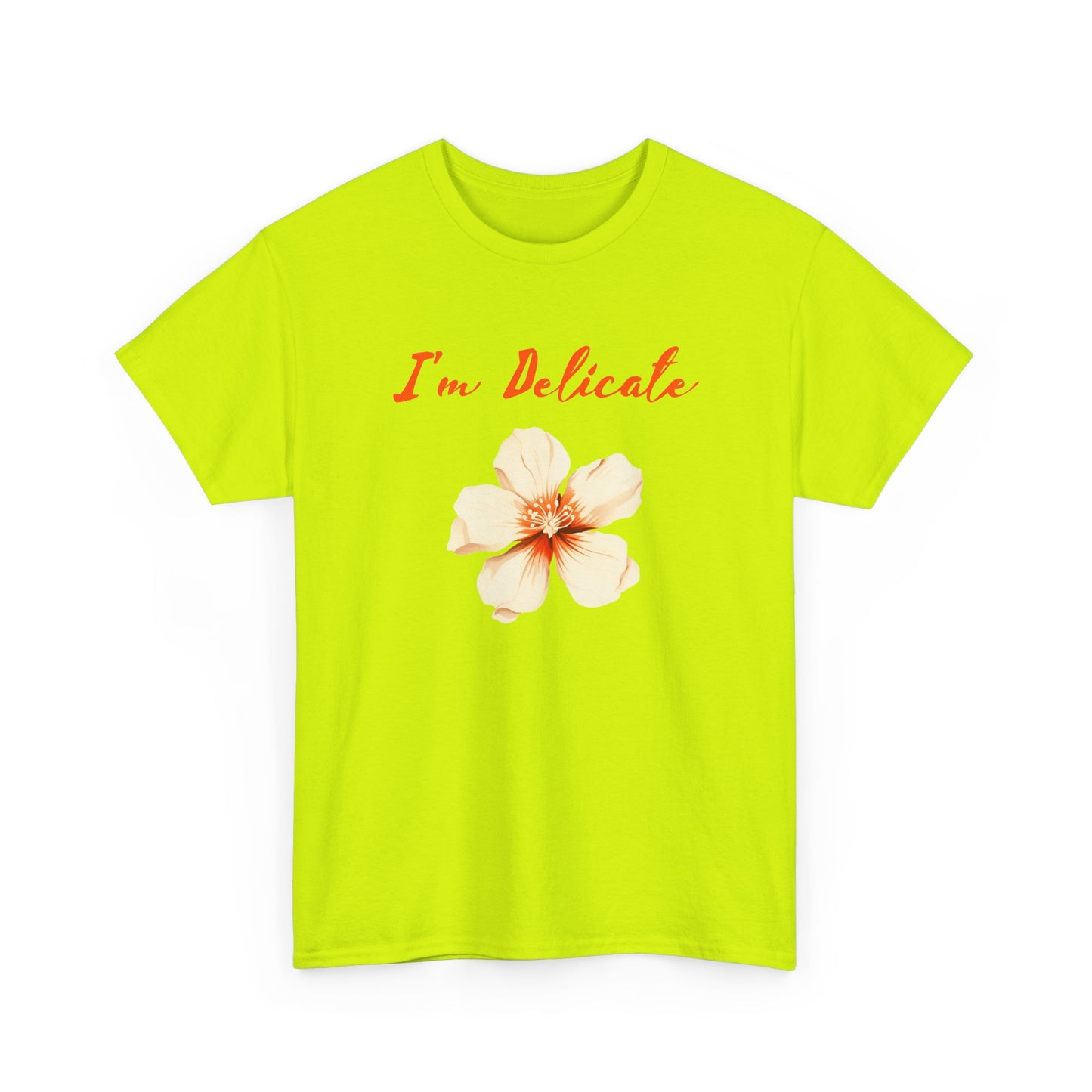 I'm delicate flower tshirt