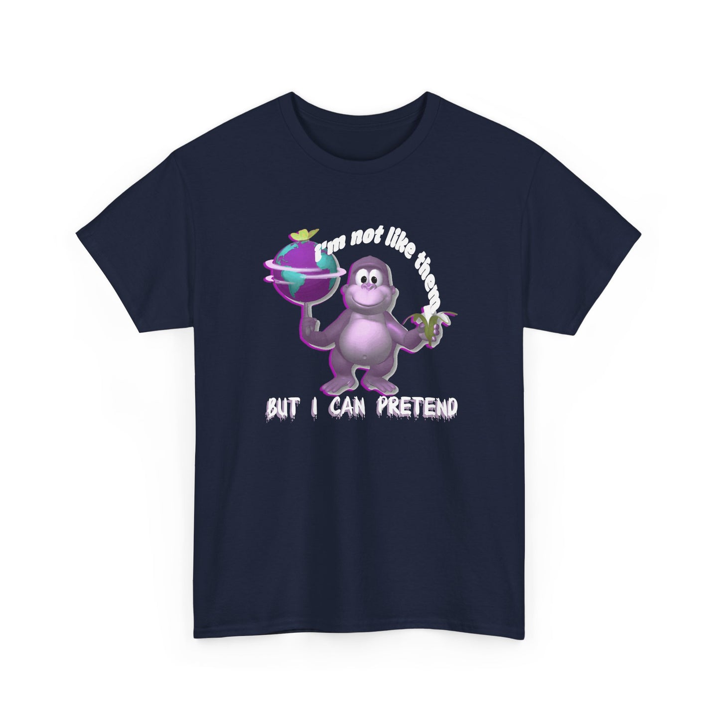 incredible graphic design bonzibuddy dumb i'm not like them but i can pretend tshirt
