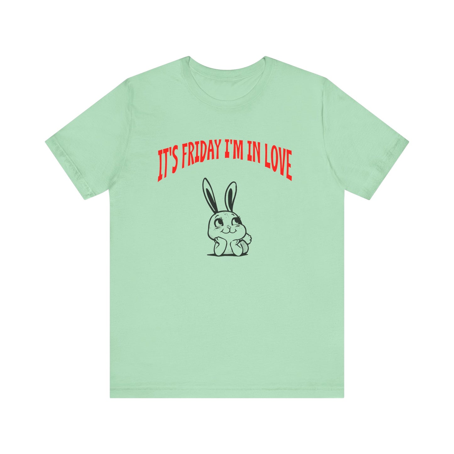 it's friday i'm in love tshirt