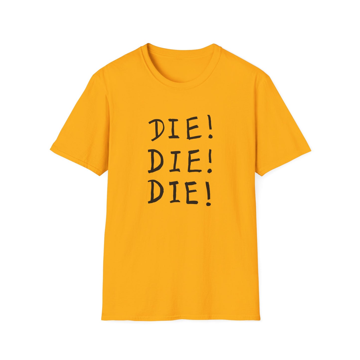 die! die! die! tshirt