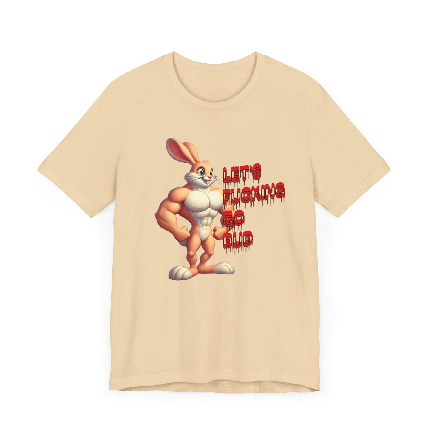 let's fucking go bud muscle bunny tshirt