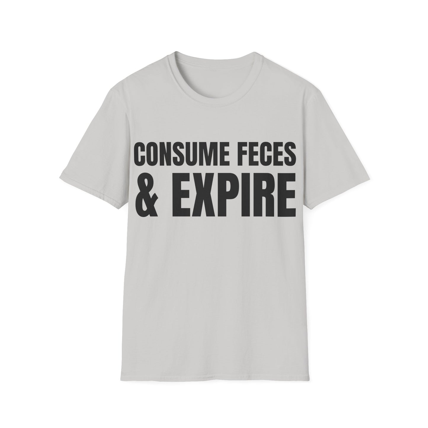 consume feces and expire tshirt