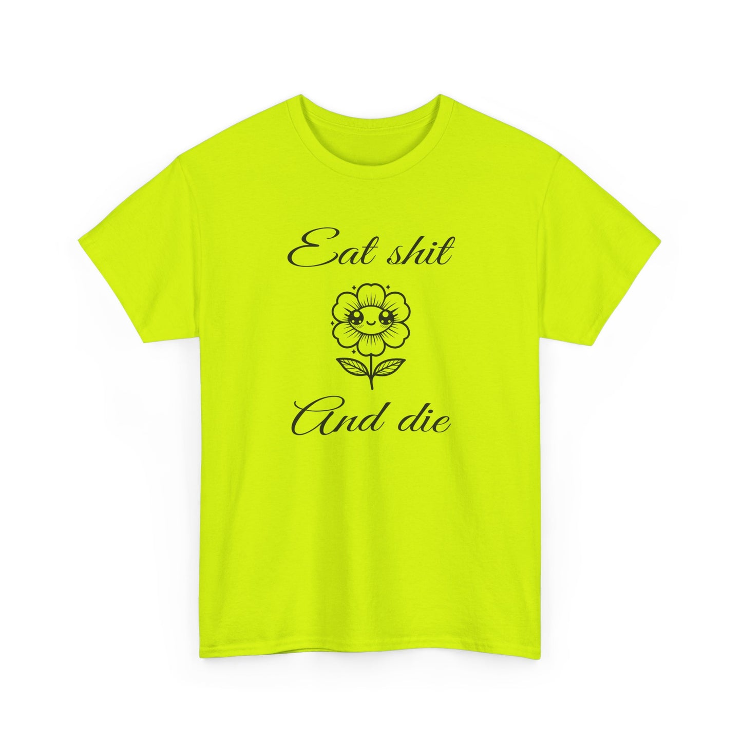eat shit and die cute flower tshirt