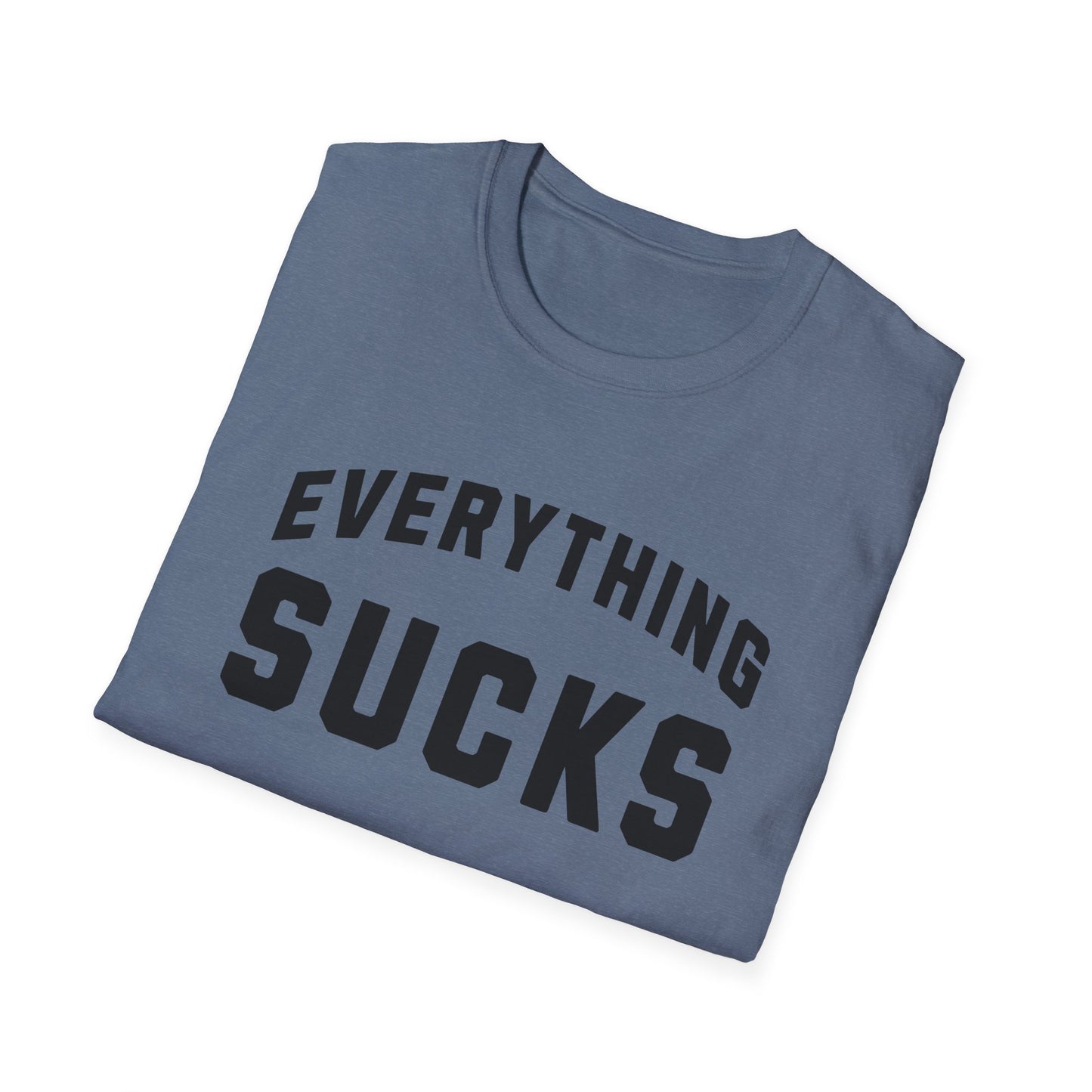 everything sucks tshirt