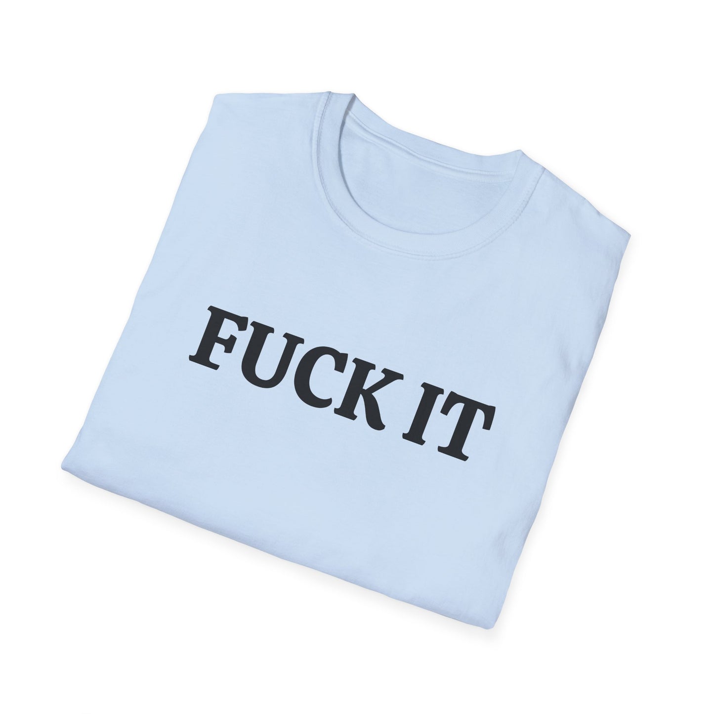 funny fuck it dark tshirt