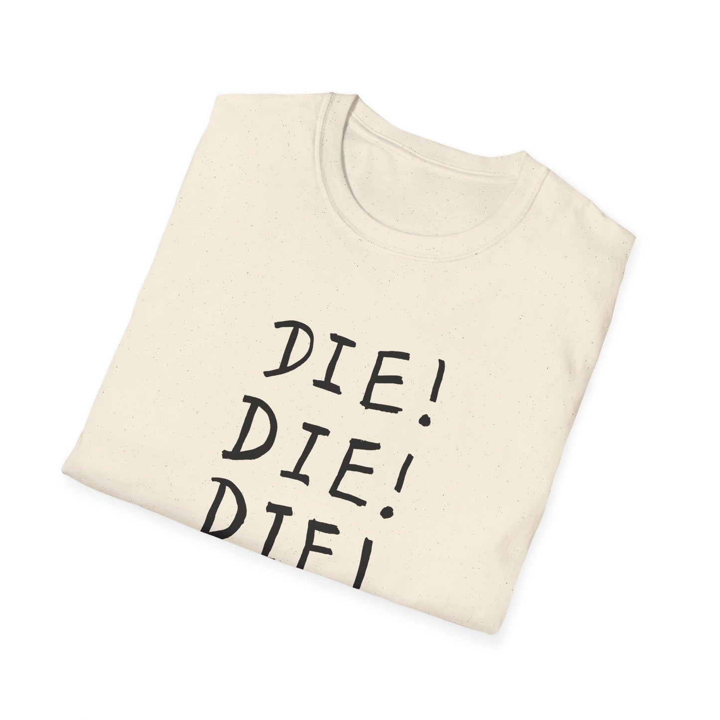 die! die! die! tshirt