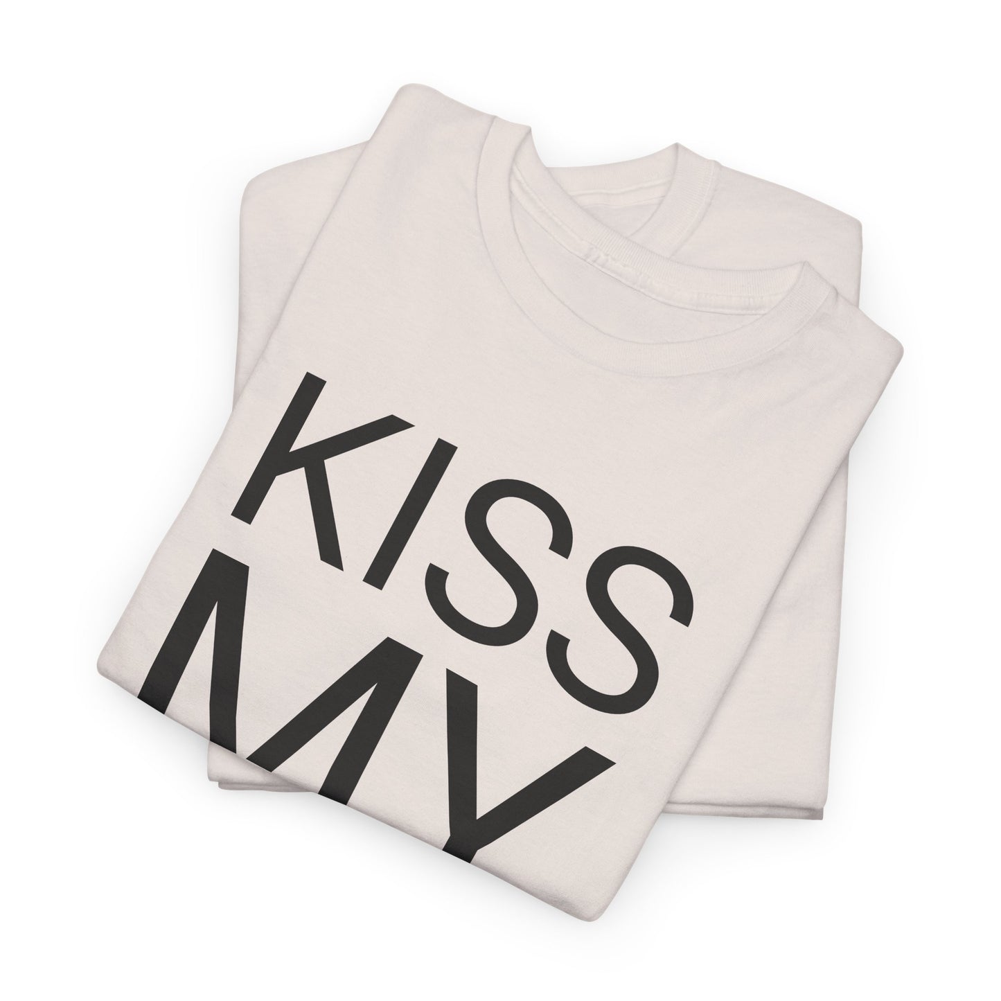 kiss my ass tshirt