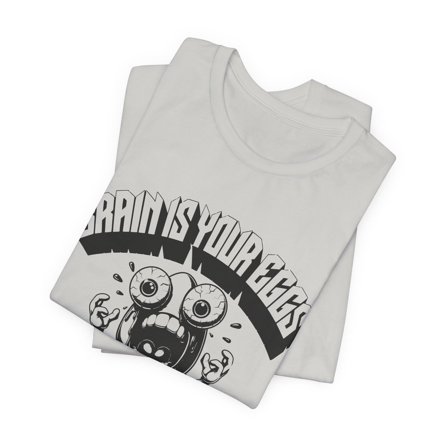 brain is your eggs on drugs psychotic egg screaming insane nonsense tshirt