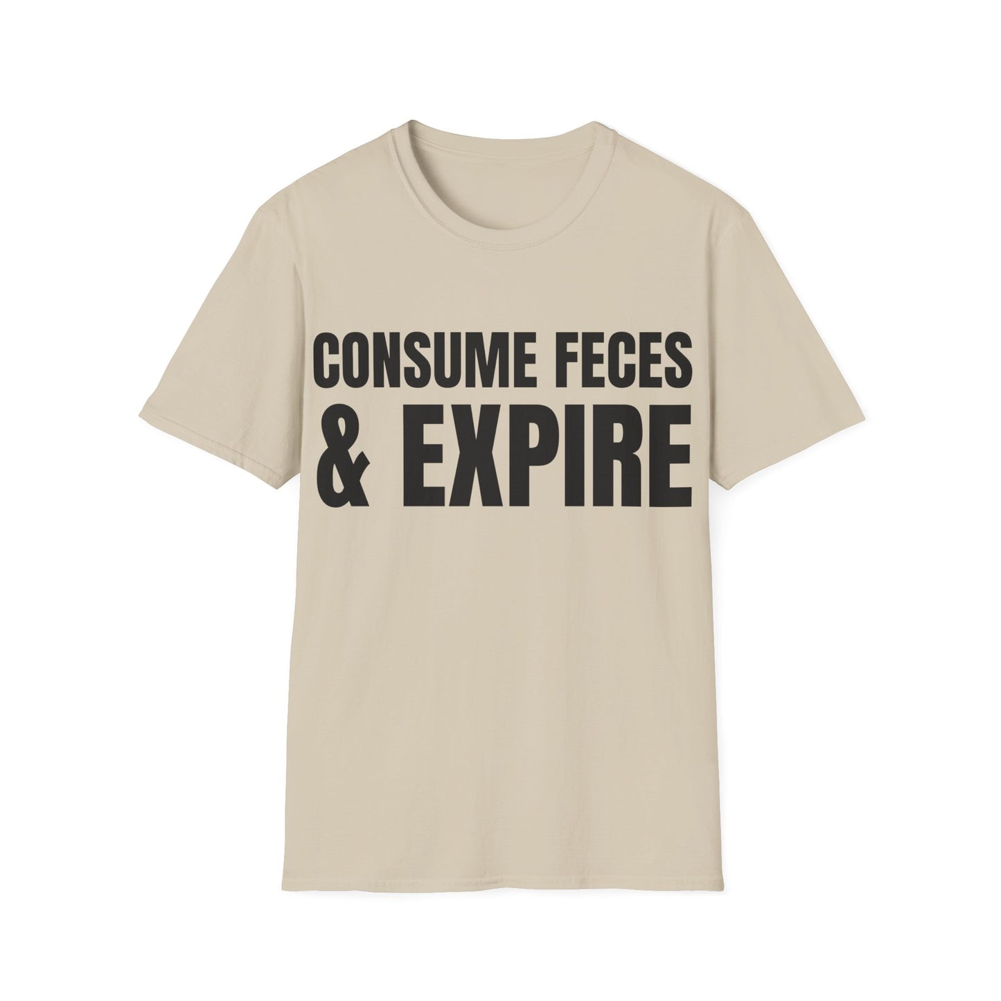 consume feces and expire tshirt